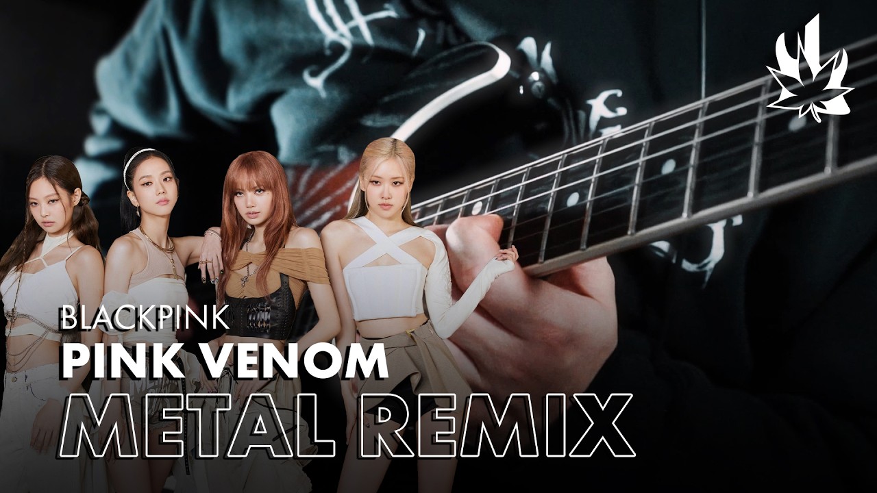 BLACKPINK - Pink Venom (Modern Metal Remix) | Djent / Thall