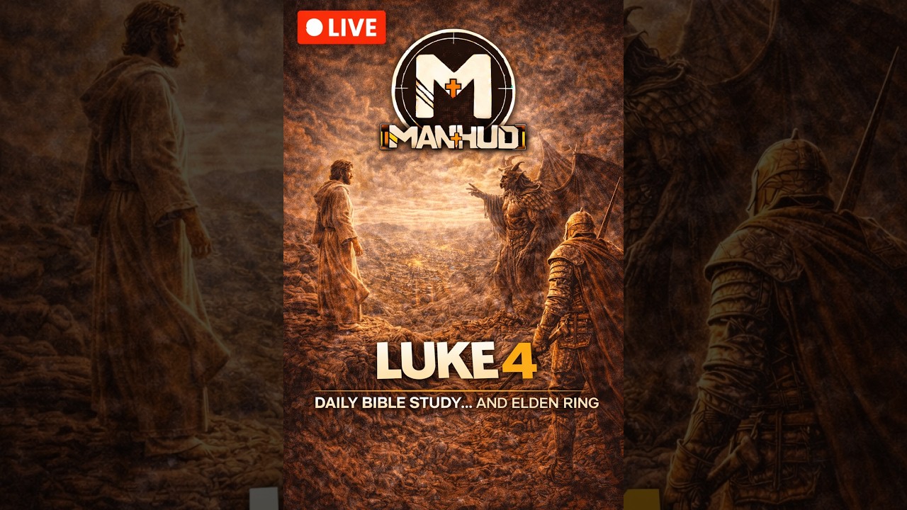 Vertical Daily Bible Study Stream... and Elden Ring - Luke Chapter 4