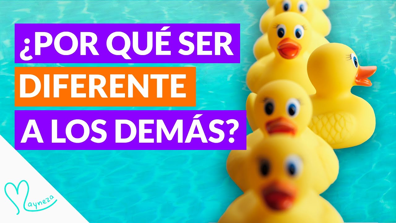 ¿Por qué Ser Diferente a los Demás?