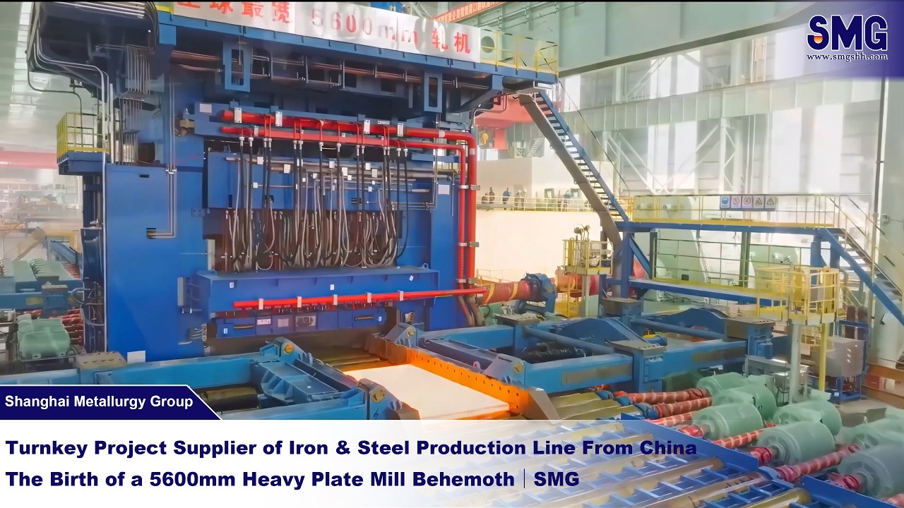 The Birth of a 5600mm Heavy Plate Mill Behemoth｜SMG