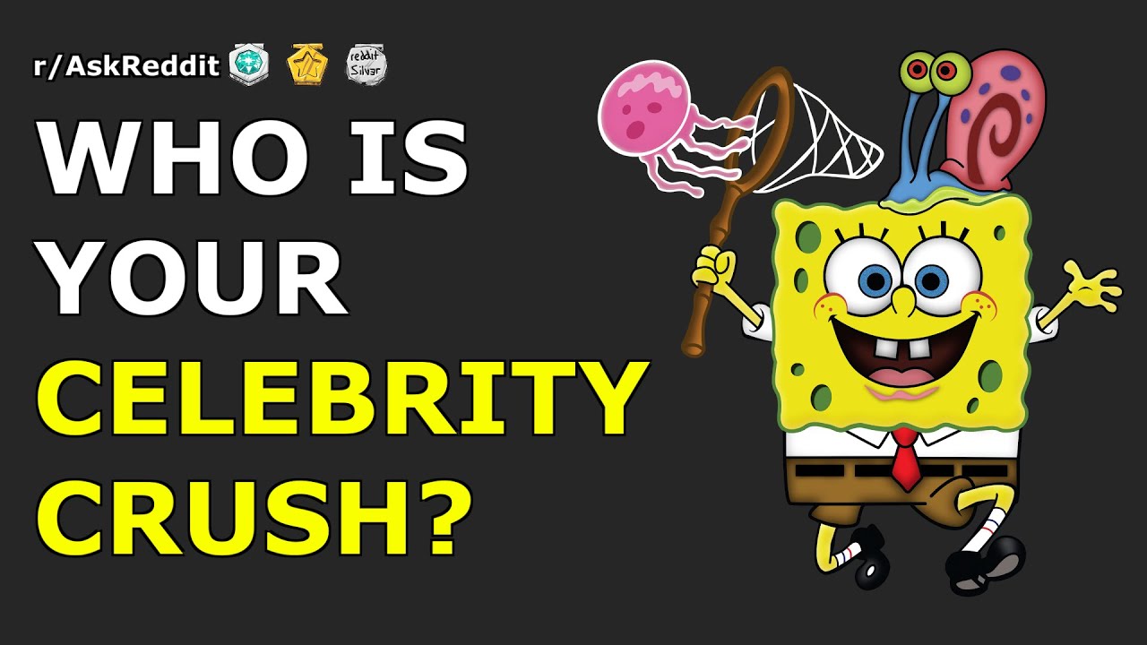 Who is your celebrity crush? | r/AskReddit