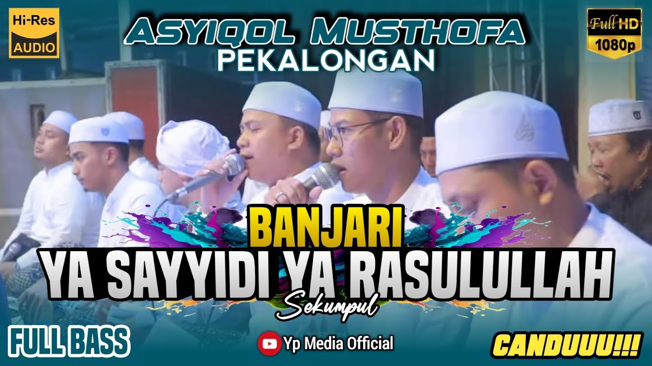 BANJARI YA SAYYIDI YA RASULULLAH(sekumpul) | ASYIQOL MUSTHOFA PEKALONGAN | FULL BASS Ypmediaofficial