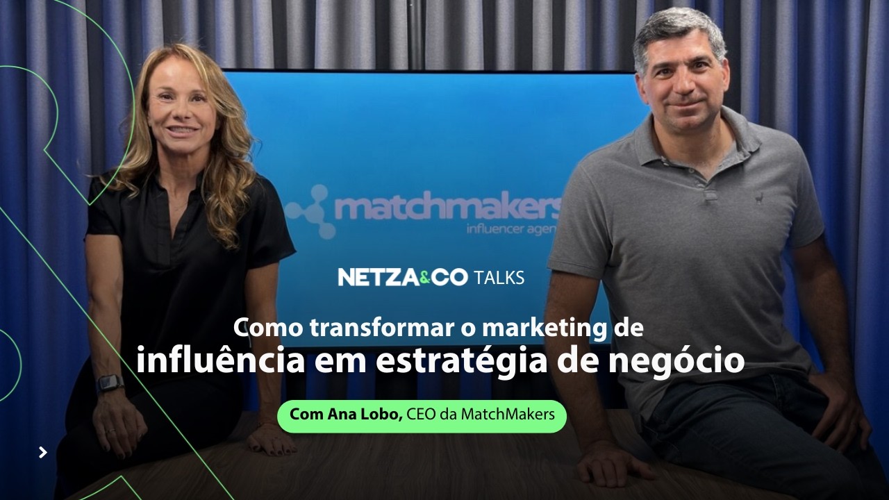 Como transformar o marketing de influência em estratégia de negócio | Netza&COTalks