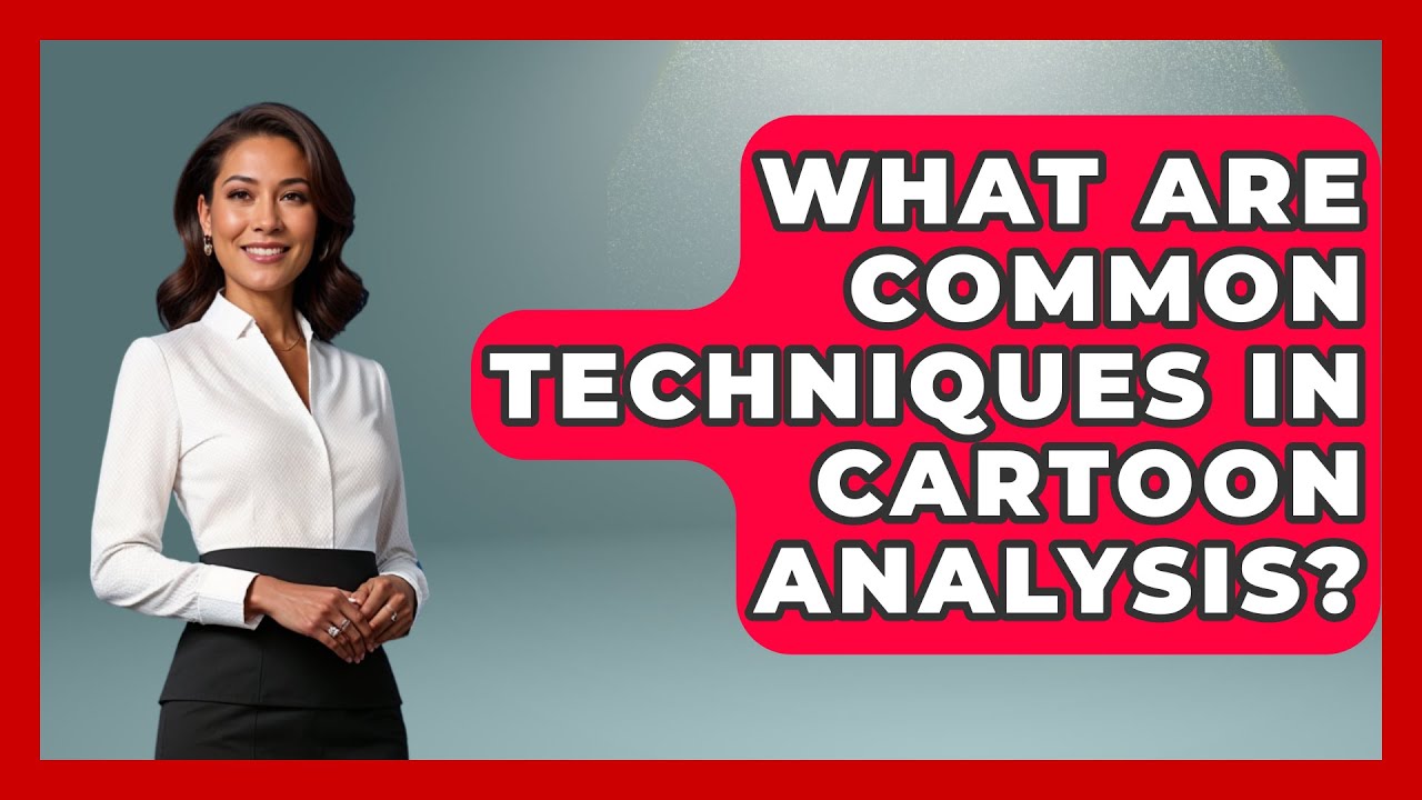 What Are Common Techniques in Cartoon Analysis? | Cartoon Fan Club