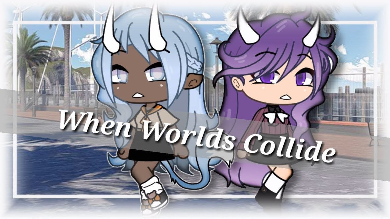 When Worlds Collide || Lesbian 《 DRAFT 》{ NO MUSIC } || GLMM