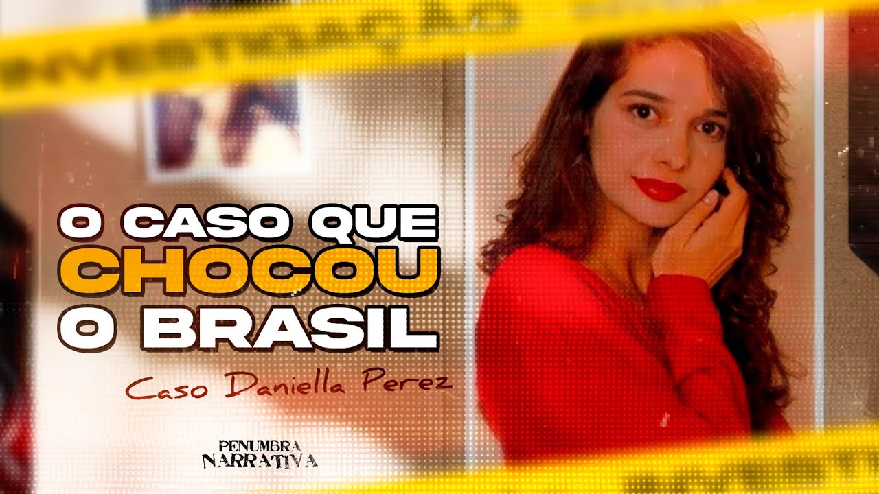 INVEJA E PREMEDITAÇÃO: O Caso Daniella Perez