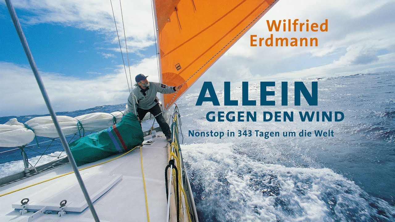 Wilfried Erdmann - &raquo;Allein gegen den Wind&laquo; Filmtrailer