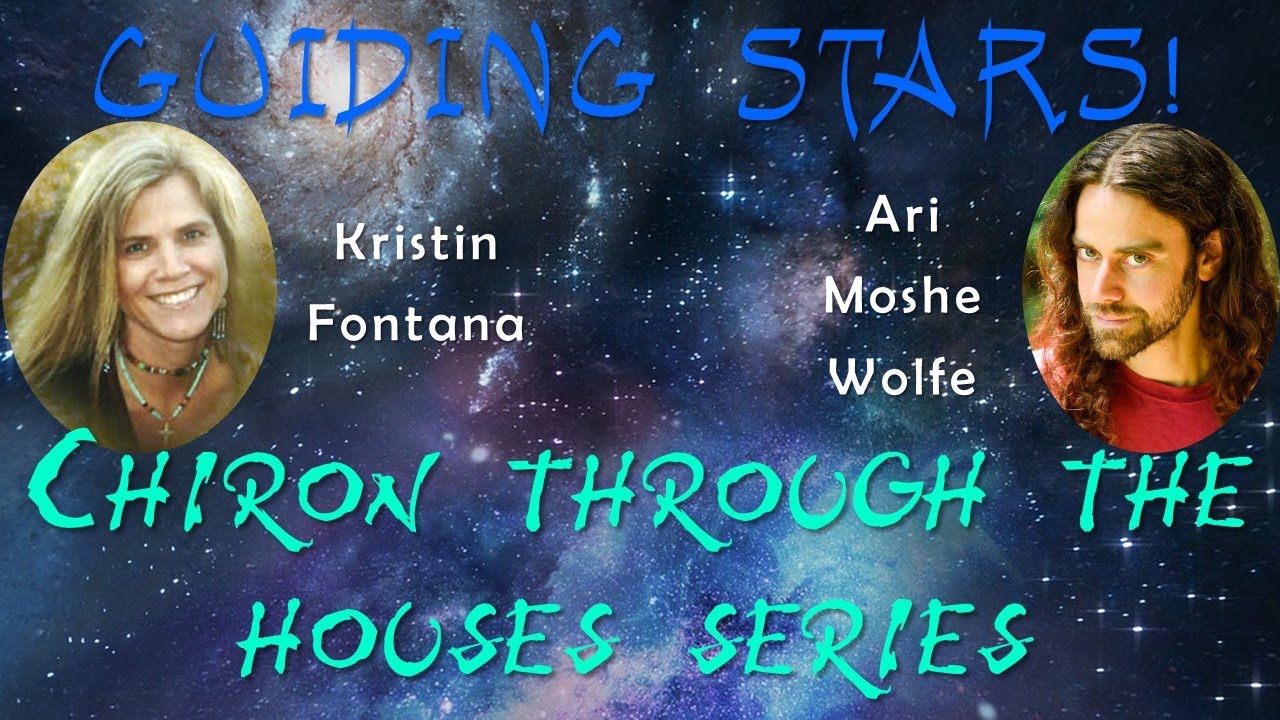 Kristin Fontana & Ari Moshe Wolfe - CHIRON IN GEMINI OR THE 3RD HOUSE