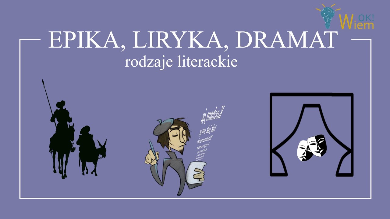 Epika, liryka, dramat - wszystko co najważniejsze