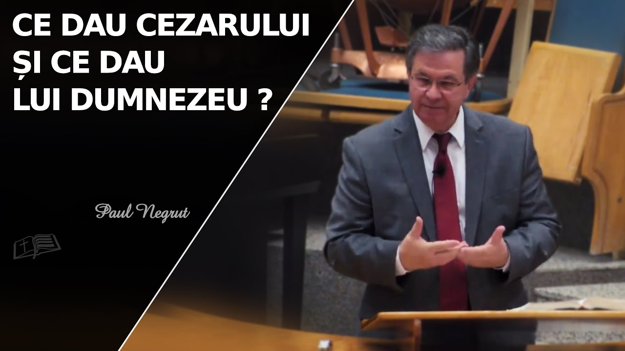 Paul Negruț || Ce dau Cezarului și ce dau lui Dumnezeu ??