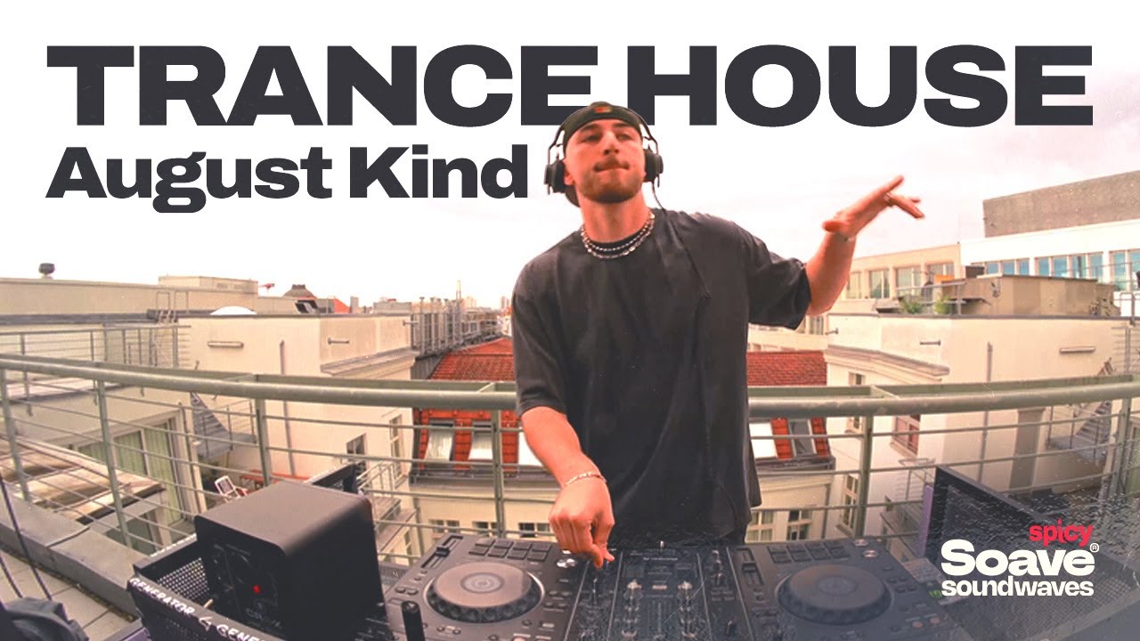 Trance DJ set w/ August Kind | Berlin Rooftop | Soave Soundwaves