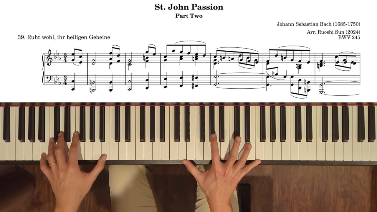 St John Passion: 39. Ruht wohl, ihr heiligen Gebeine (piano transcription)