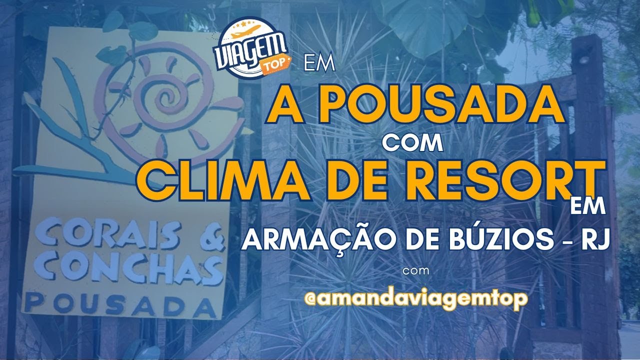 A pousada com clima de resort em Búzios - RJ! Conheça a Pousada Corais e Conchas!