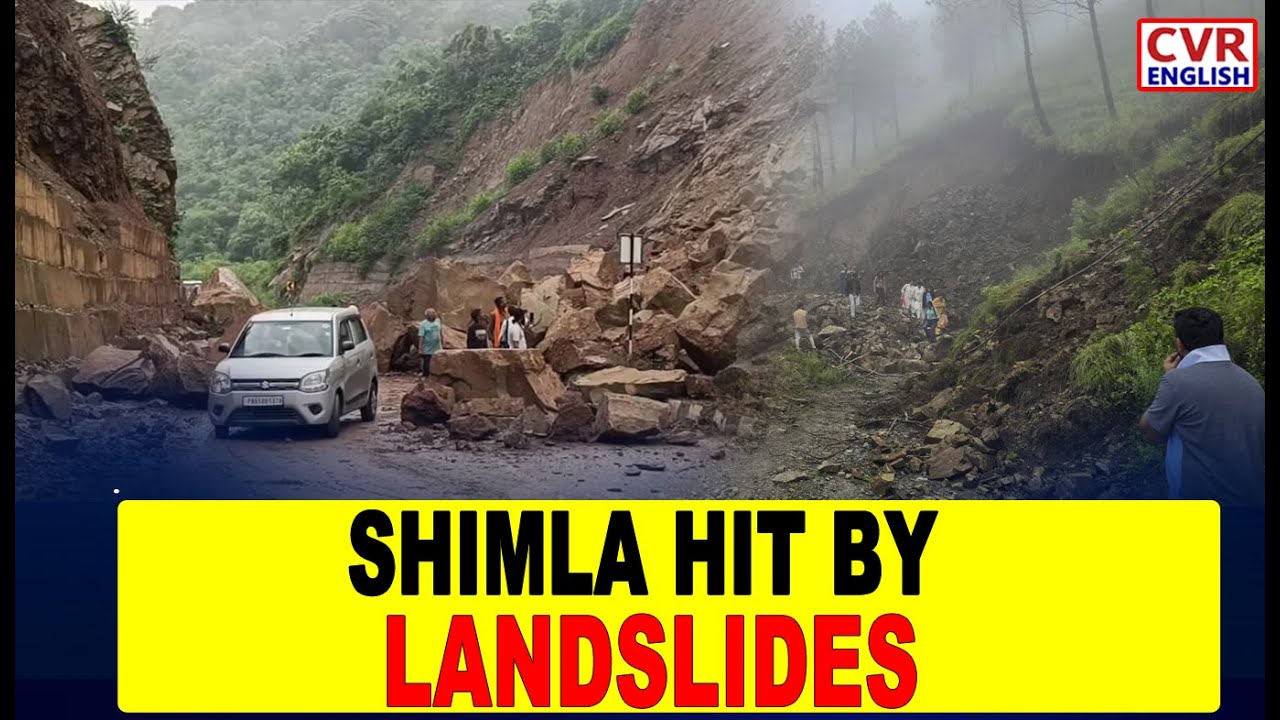 Landslides & Heavy Rain Wreak Havoc in Shimla | Roads Blocked, Travel Disrupted | CVR English