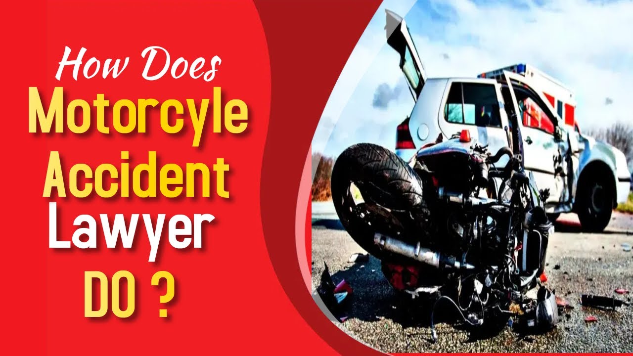 What Does a Motorcycle Accident Lawyer Do? Motorcycle Crash Lawyer | Best Motorcycle Accident Lawyer
