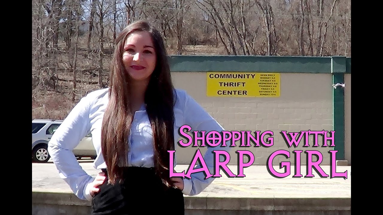 Thrift Store Shopping with Larp Girl