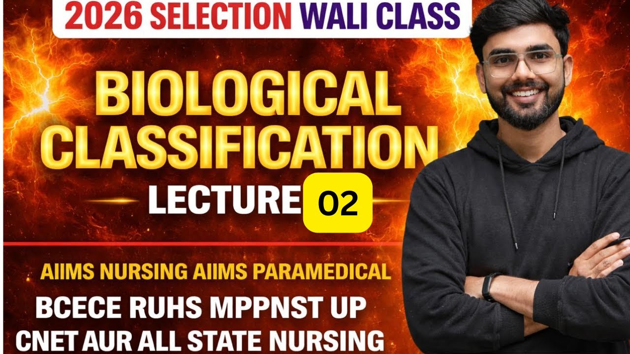 Biological Classification 🔥 Lecture 02 | 2026 Selection Wali Class | NEET, AIIMS Nursing & BCECE