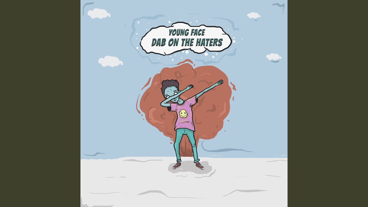 Dab on the Haters (Young Face)