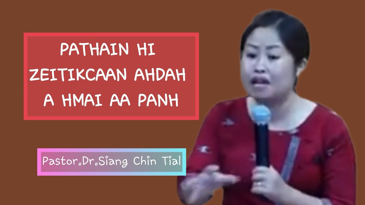 Pathain hi zeitikcaan ahdah a hmai a panh.Pastor.Dr. Siang Chin Tial