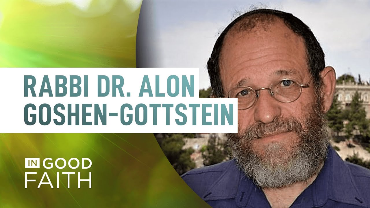 Rabbi Dr. Alon Goshen-Gottstein | In Good Faith E27
