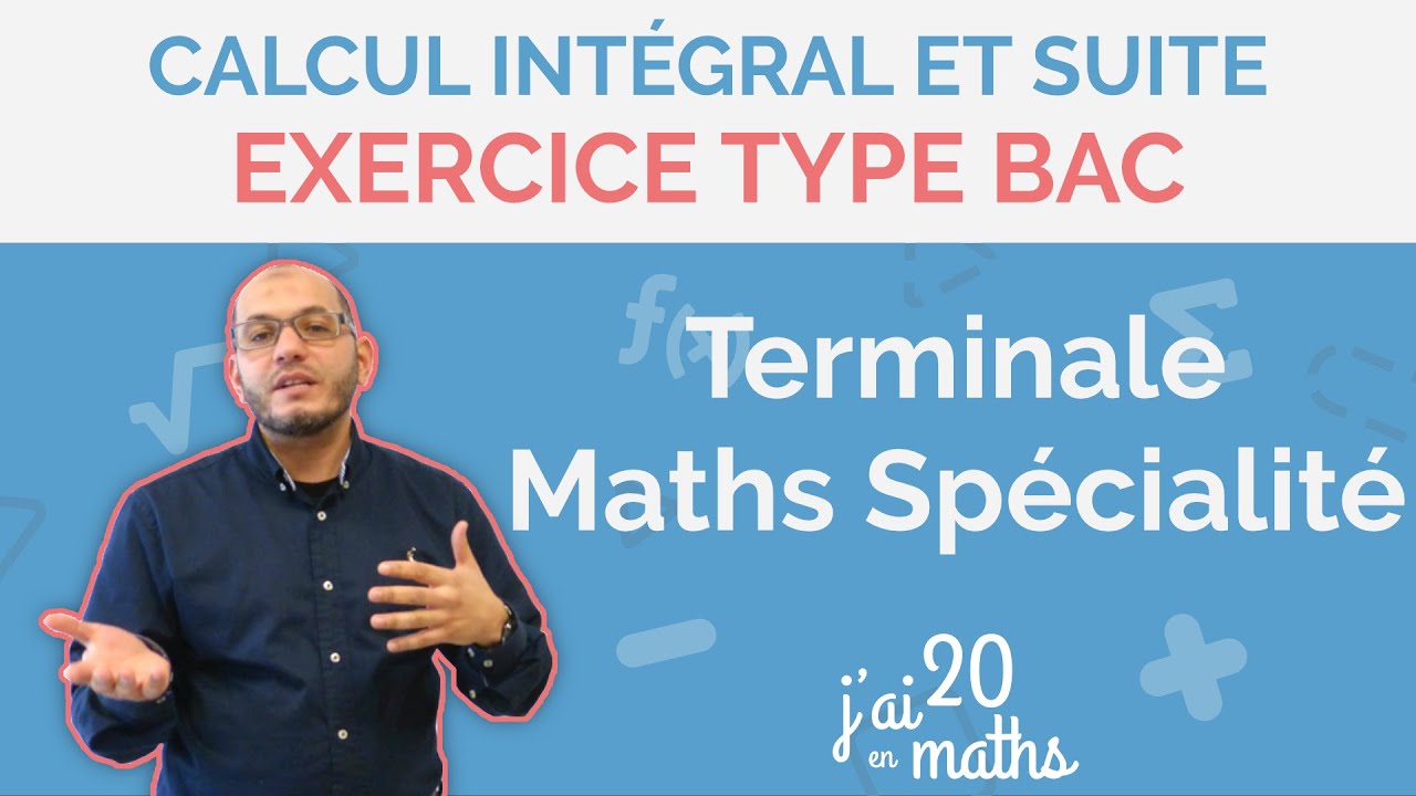 Exercice type Bac - Calcul intégral et suite - Terminale Maths Spécialité