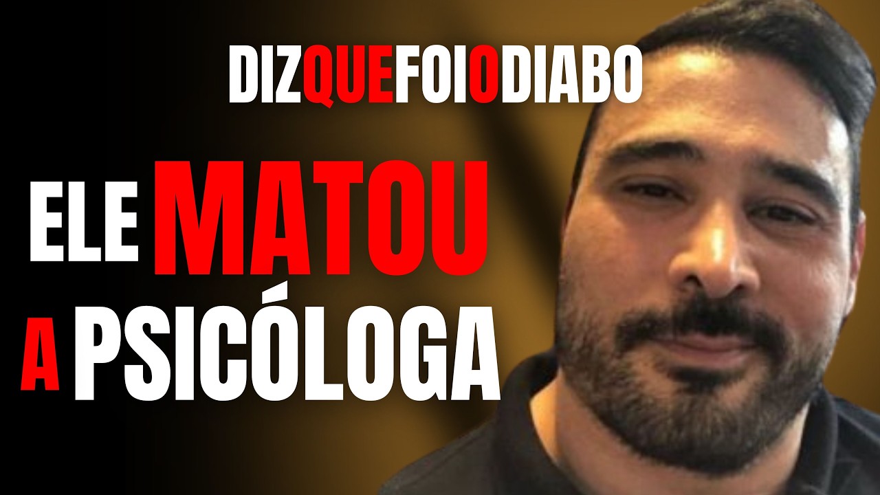 ELE MATOU A PSICÓLOGA PORQUE ERA AMIGA DE SUA EX, E JURA QUE O DIABO QUE MANDOU - CRIME