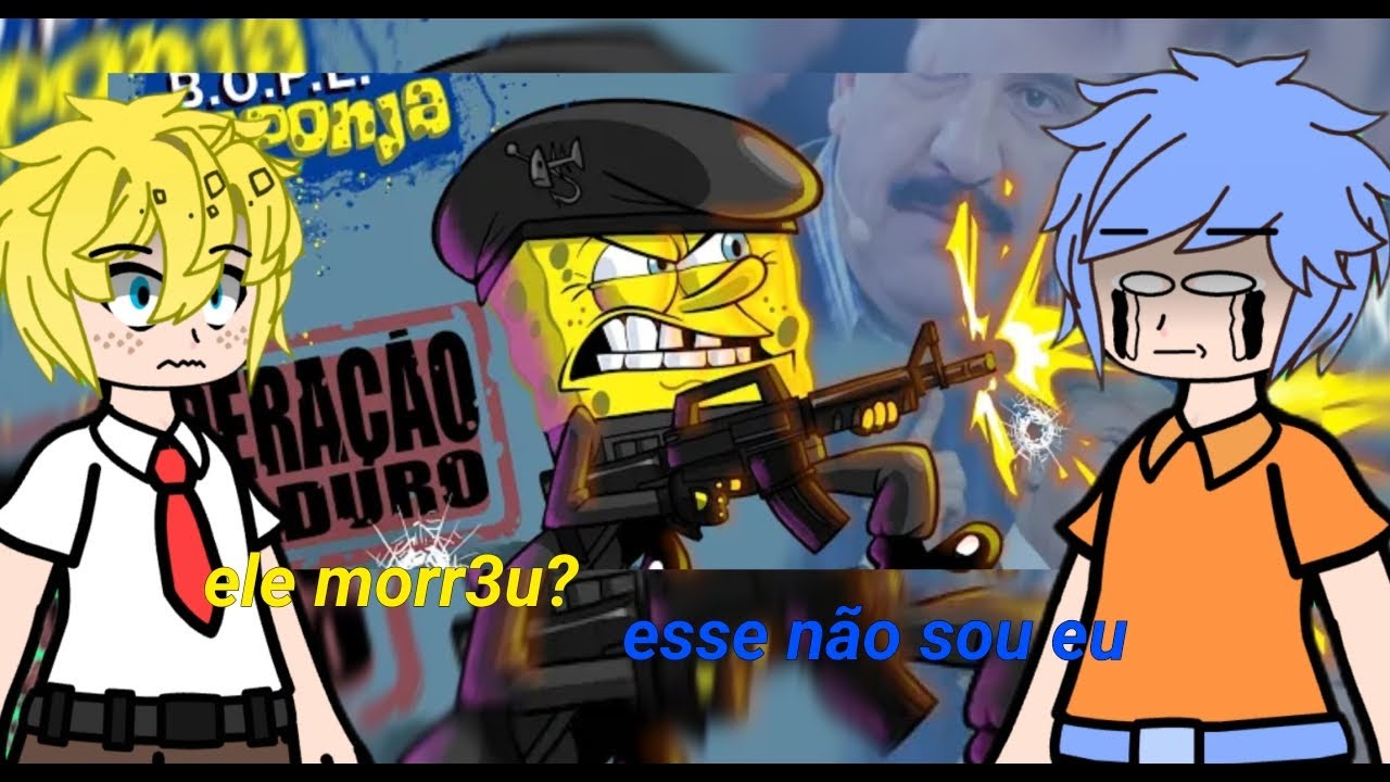 Bob esponja reagindo a Bope esponja operação maduro