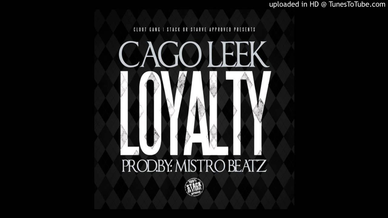 Cago Leek - Loyalty [Prod. @Strogod]