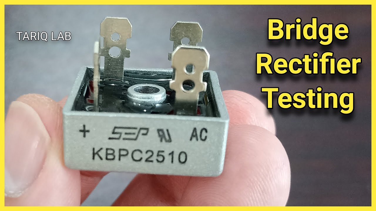 Bridge Rectifier Testing | KBPC2510 | KBPC3510 | KBPC5010