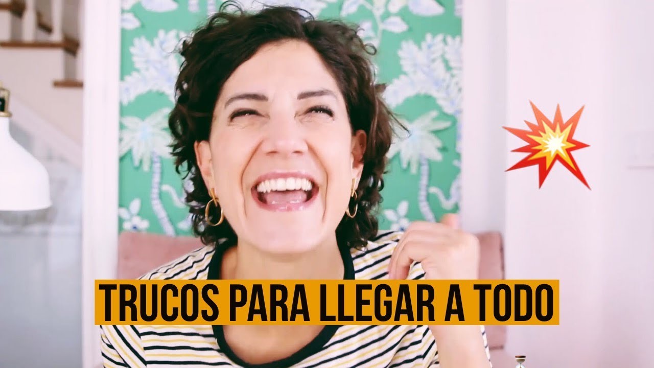 ¿No llegas a todo? Mis trucos para que lo consigas!