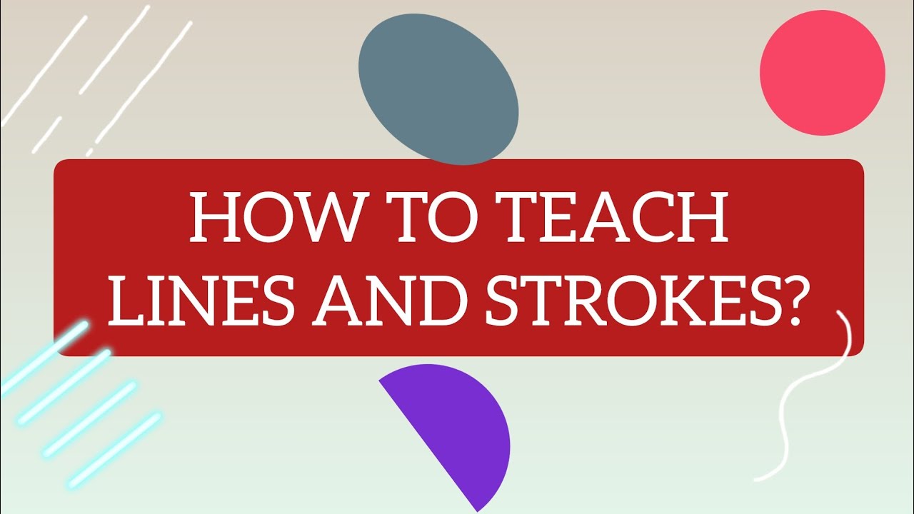 How to teach lines and strokes 