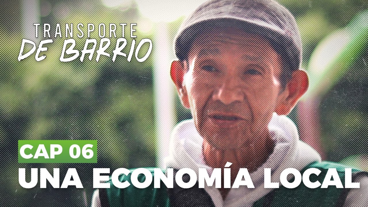 Transporte de Barrio Capitulo 6 UNA ECONOMÍA LOCAL