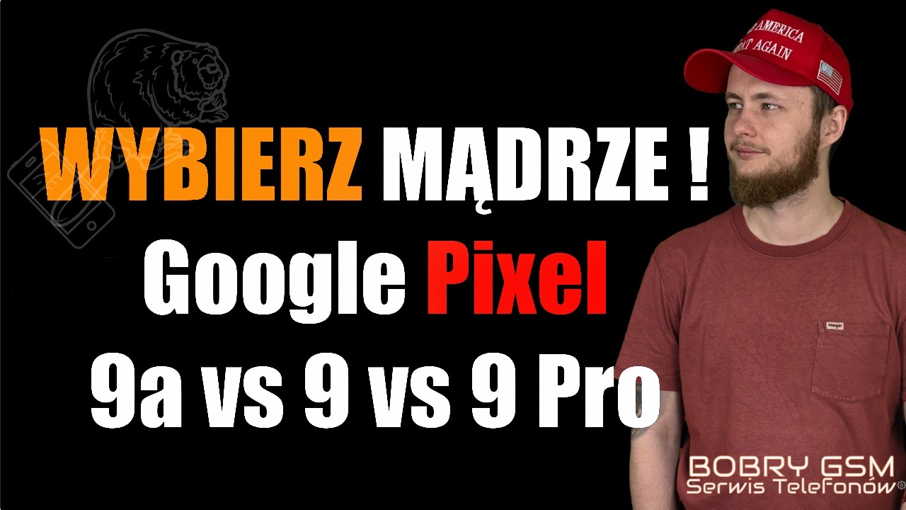 Google Pixel 9a vs 9 vs 9 Pro – różnice, specyfikacja, omówienie! Który warto kupić?
