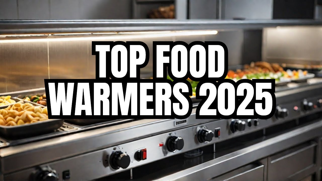 10 BEST Commercial Food Warmer Models of 2025