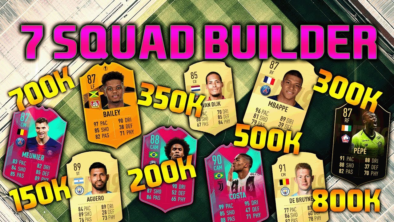 FIFA 19 SQUAD BUILDER 150K 200K 300K 350K 500K 700K 800K SQUAD BUILDER FUT CHAMPIONS FIFA 19