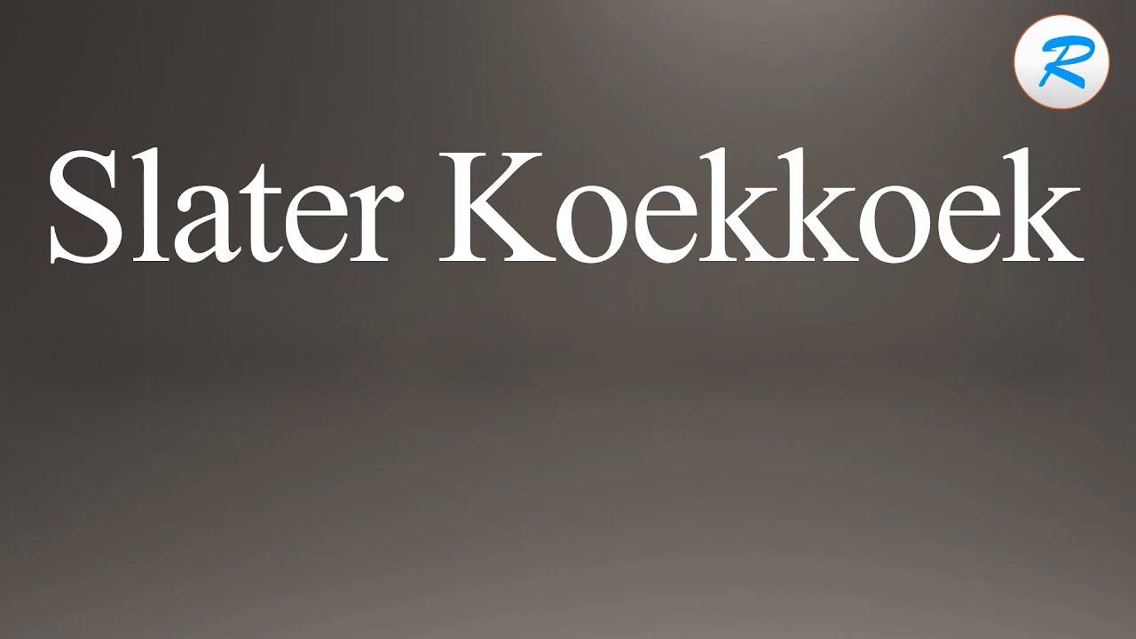How to pronounce Slater Koekkoek