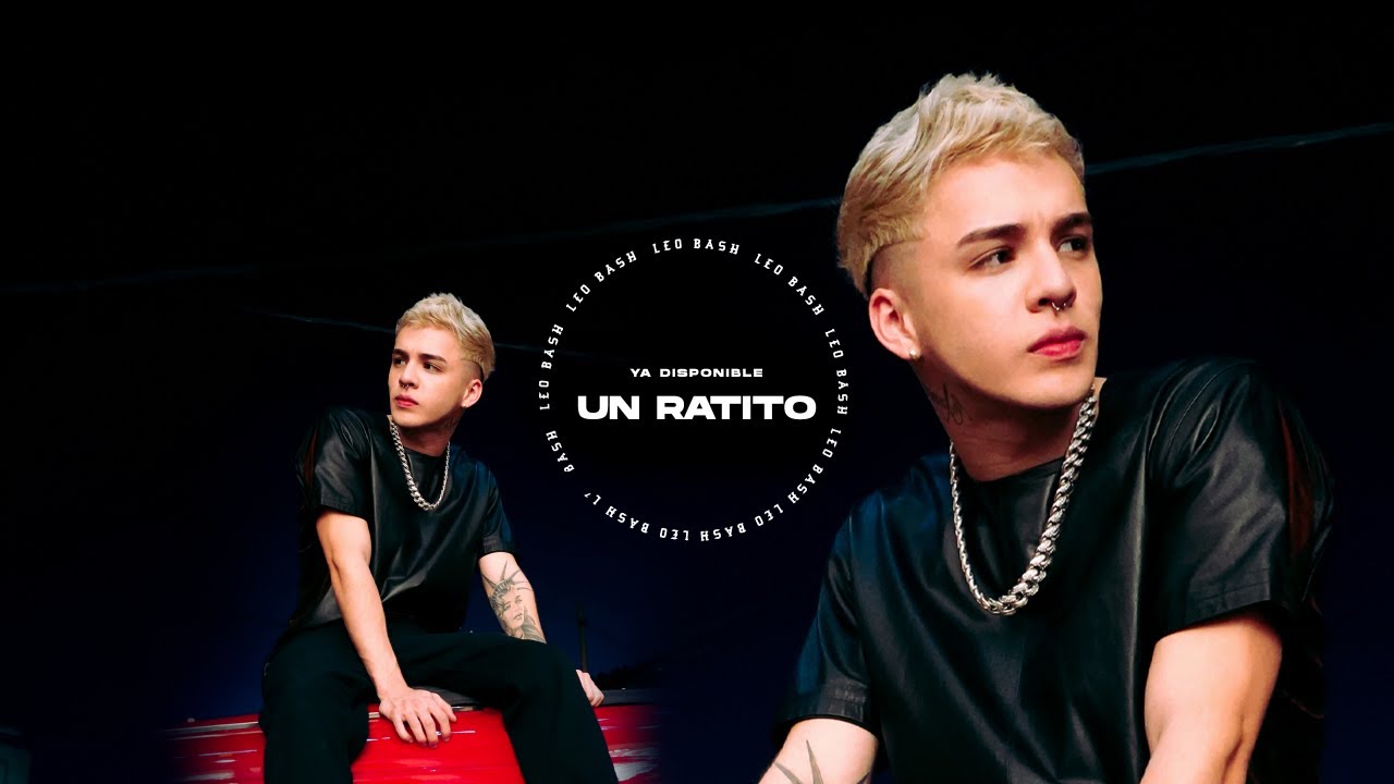 Leo Bash - Un Ratito  [Video Oficial]