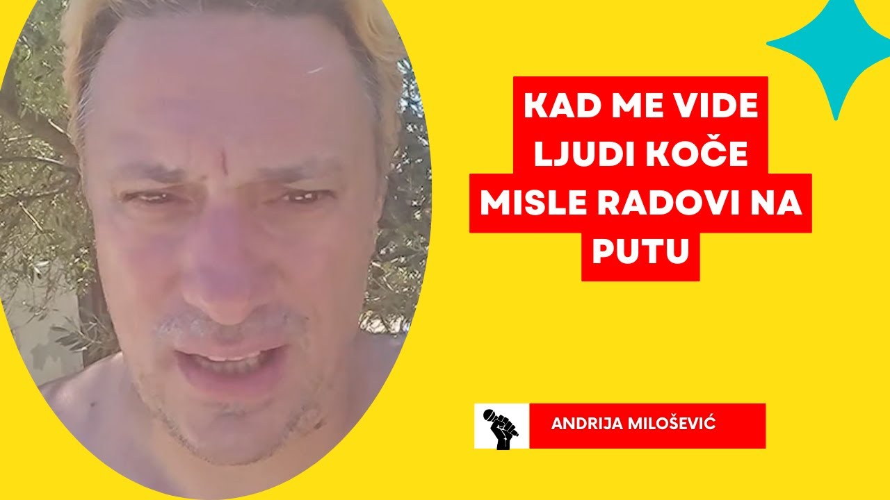 Kad me VIDE ljudi KOČE misle RADOVI na PUTU | Andrija Milošević Skečevi