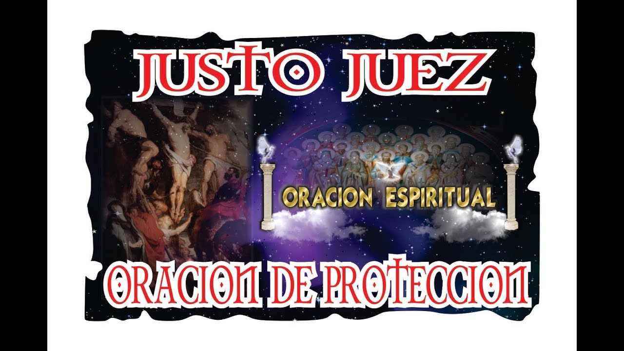 ORACIÓN MUY PODEROSA PARA PROTECCIÓN – JUSTO JUEZ | ORACIÓN ESPIRITUAL