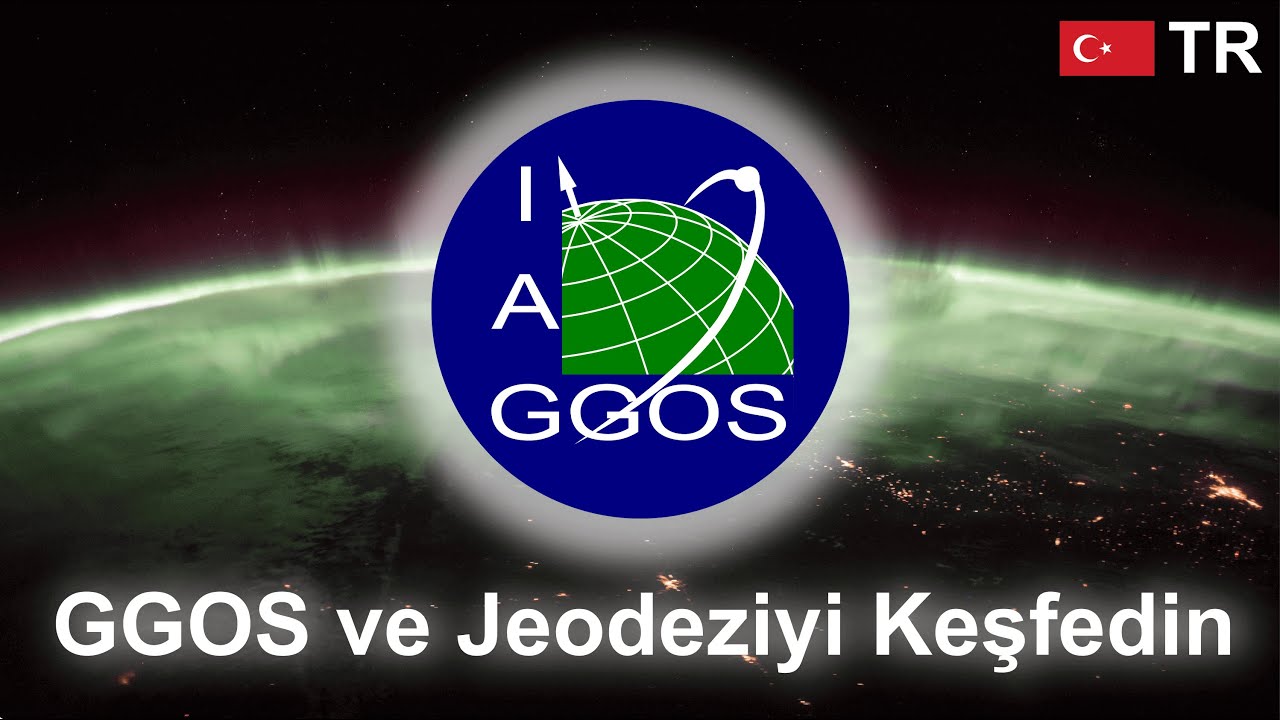GGOS ve Jeodeziyi Keşfedin (TR)