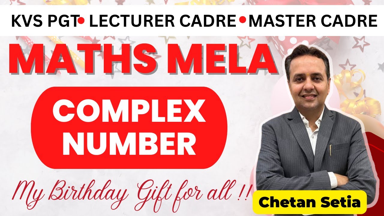 Master Cadre Math/Science 2025 Math Mela | Complex Numbers |  Chetan Setia Best Lecture