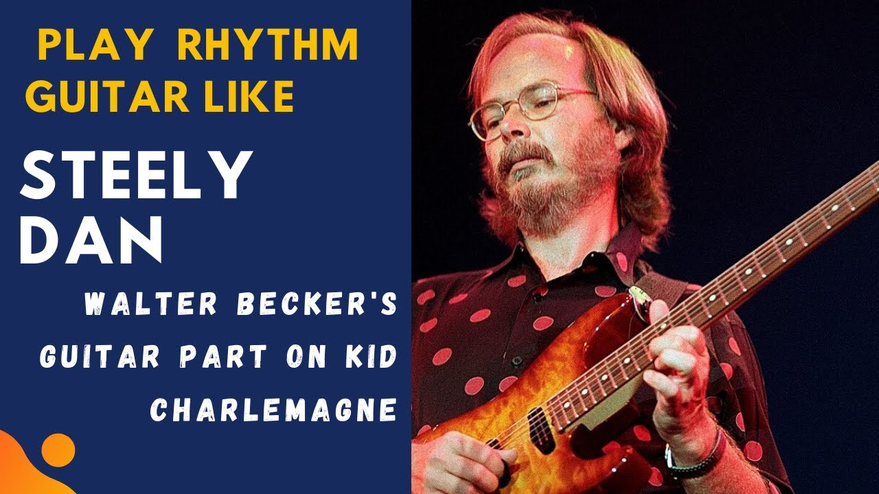 Steely Dan Kid Charlemagne  Rhythm chops Walter Becker's part.