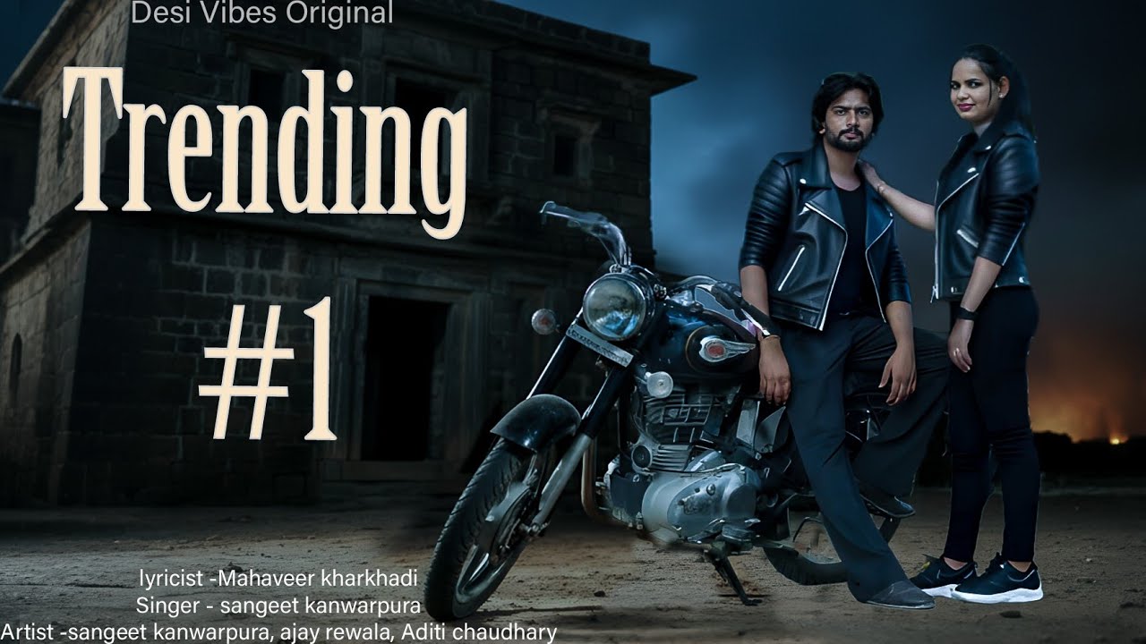 Trending #1 (official music video) || Sangeet kanwarpura || Aditi chaudhary || Deepak saini 