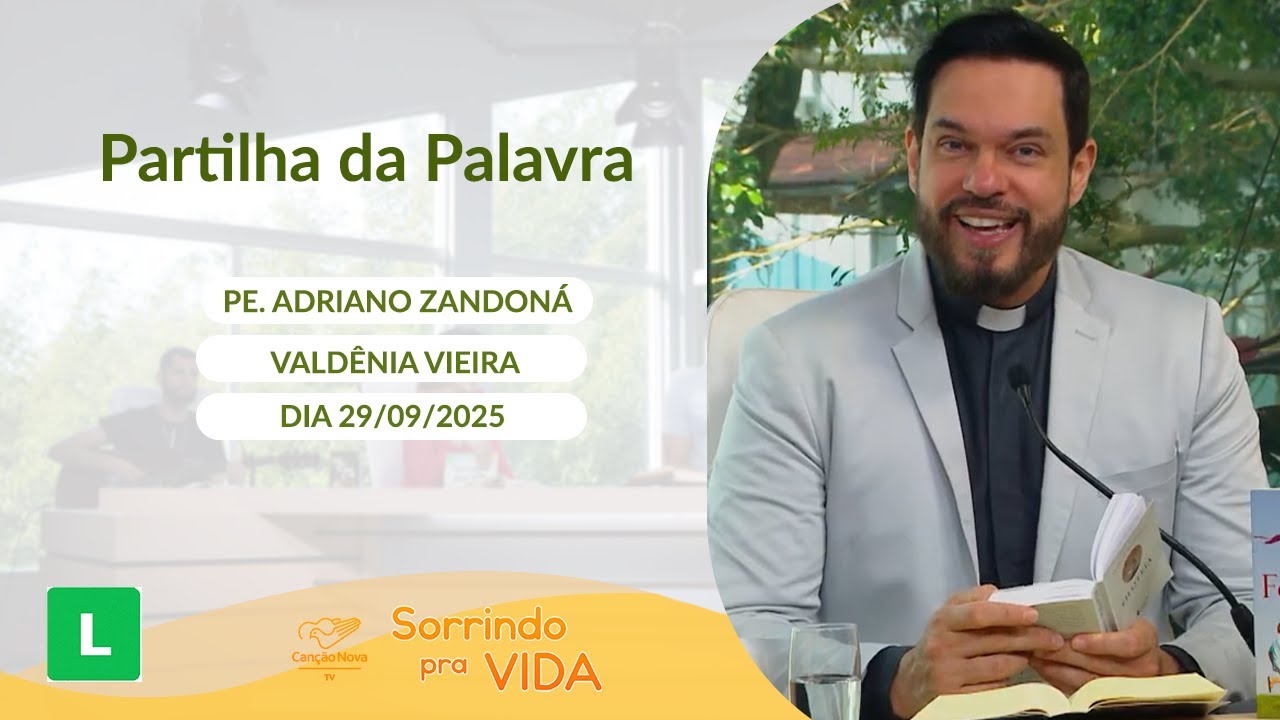 Sorrindo Pra Vida - 29/09/2025 - Partilha da Palavra com Padre Adriano Zandoná