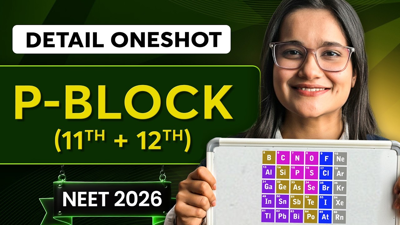 P  BLOCK (11TH & 12TH) Oneshot for NEET | Yoddha 2026 | Anjali Mam