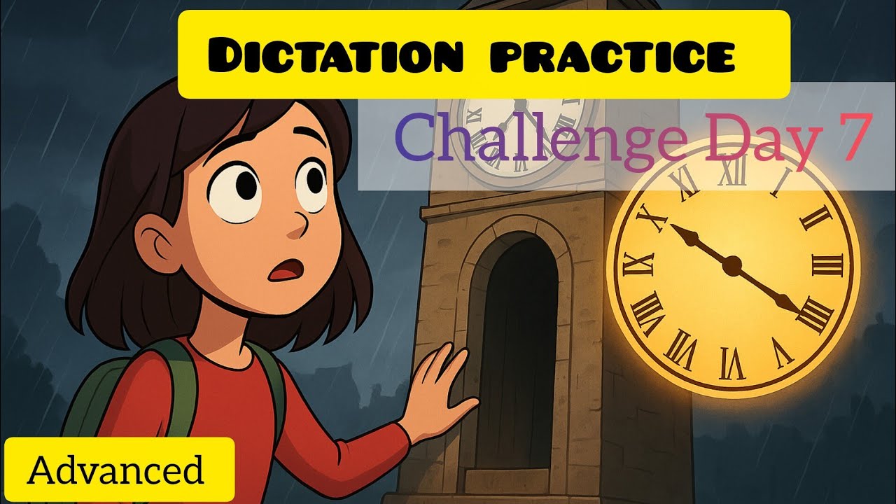 English Dictation practice | Advanced dictation | challenge Day 7 | writing practice short story 