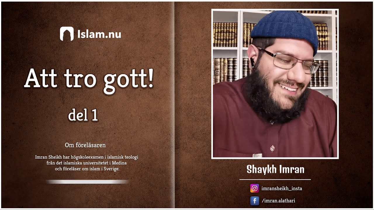 Att tro gott | del 1 av 4 | Shaykh Imran