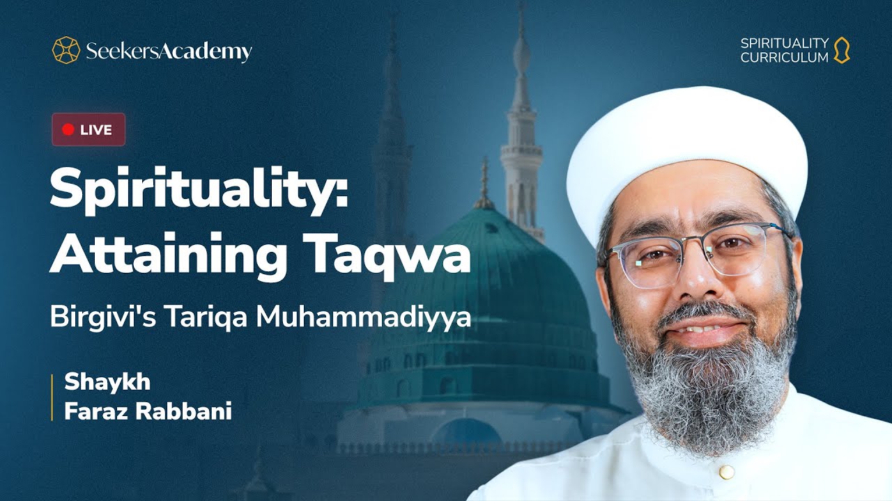 147b -Taqwa Those in Power - Birgivi’s Path of Muhammad - Shaykh Faraz Rabbani