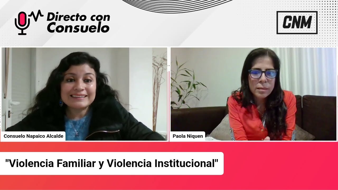 Violencia familiar y violencia institucional / Entrevista a Paola Niquen