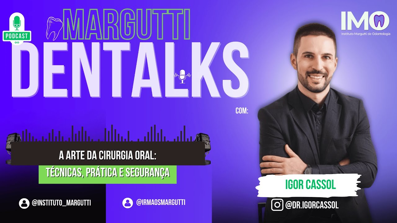 A Arte da Cirurgia Oral - com Igor Cassol
